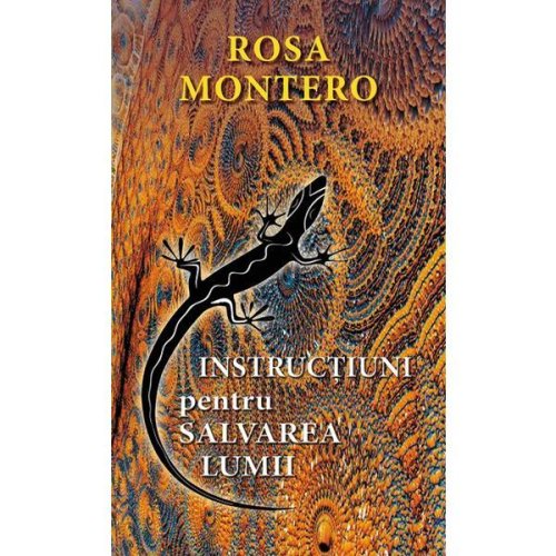 Instructiuni pentru salvarea lumii - Rosa Montero, editura Rao