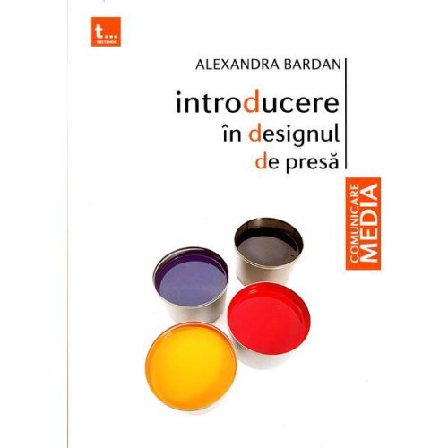 Introducere in designul de presa - Alexandra Bardan, editura Tritonic