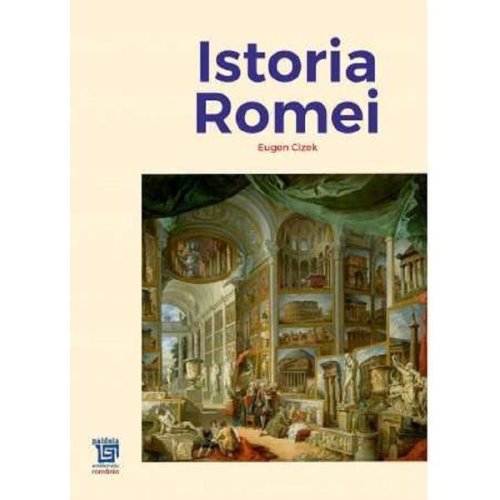 Istoria Romei - Eugen Cizek, editura Paideia