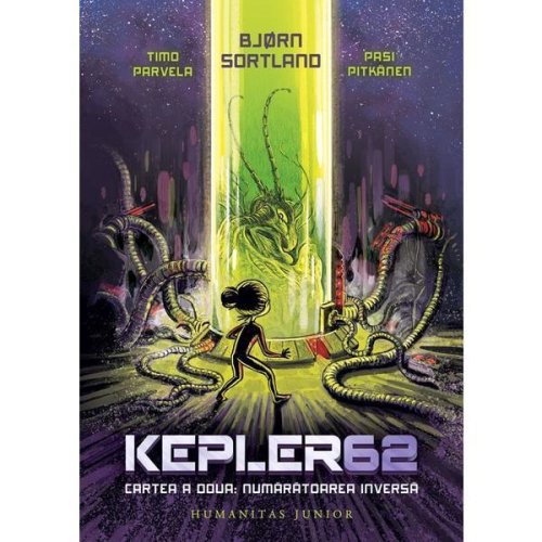 Kepler62. Cartea A Doua: Numaratoarea Inversa- Bjorn Sortland, Pasi Pitkanen, Timo Parvela, Editura Humanitas