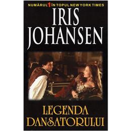 Legenda Dansatorului - Iris Johansen, editura Orizonturi