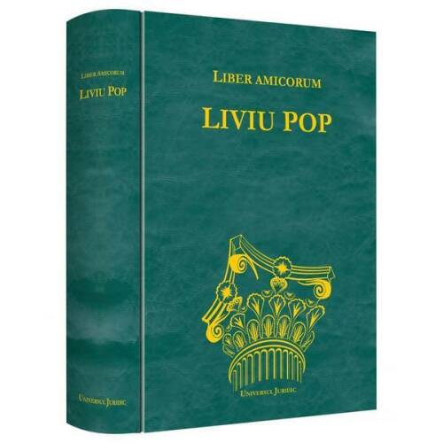 Liber Amicorum - Liviu Pop, editura Universul Juridic