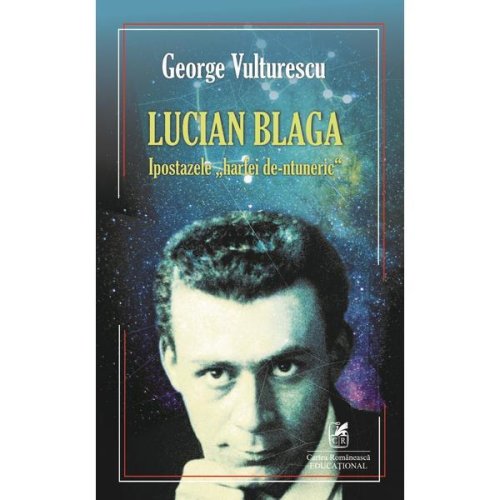 Lucian Blaga, Ipostazele harfei de-ntuneric - George Vulturescu, editura Cartea Romaneasca Educational