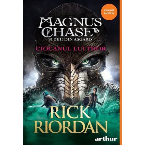 Magnus Chase si zeii din Asgard Vol.2: Ciocanul lui Thor - Rick Riordan, editura Grupul Editorial Art