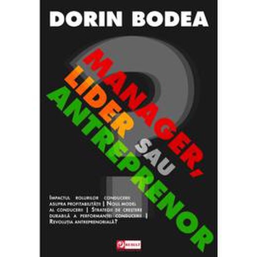 Manager, lider sau antreprenor? - Dorin Bodea, editura Result