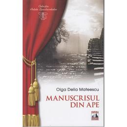 Manuscrisul din ape - Olga Delia Mateescu, editura Neverland