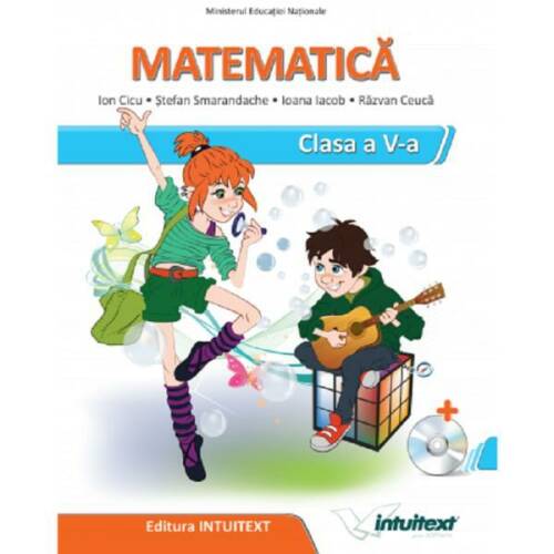 Matematica - Clasa 5 - Manual + CD - Ion Cicu, Stefan Smarandache, editura Intuitext