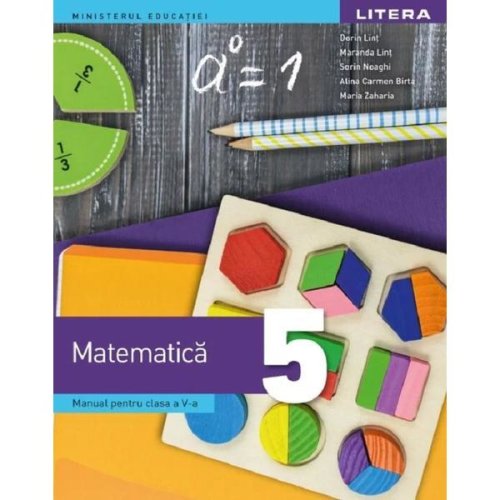 Matematica - Clasa 5 - Manual - Dorin Lint, Maranda Lint, Sorin Doru Noaghi, Alina Carmen Birta, Maria Zaharia, editura Litera Educational