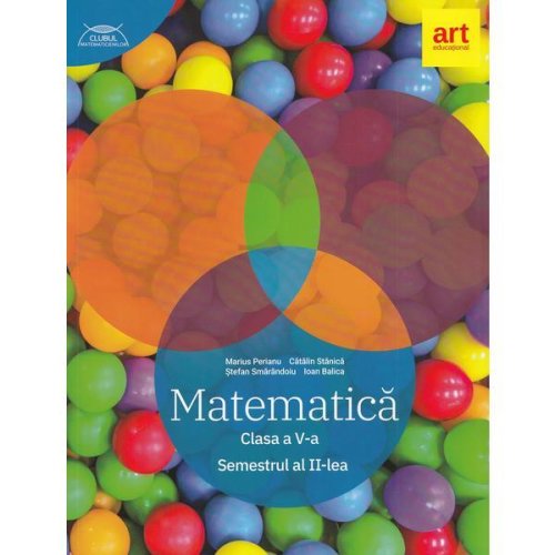 Matematica - Clasa 5 Semestrul II - Marius Perianu, Catalin Stanica, editura Grupul Editorial Art