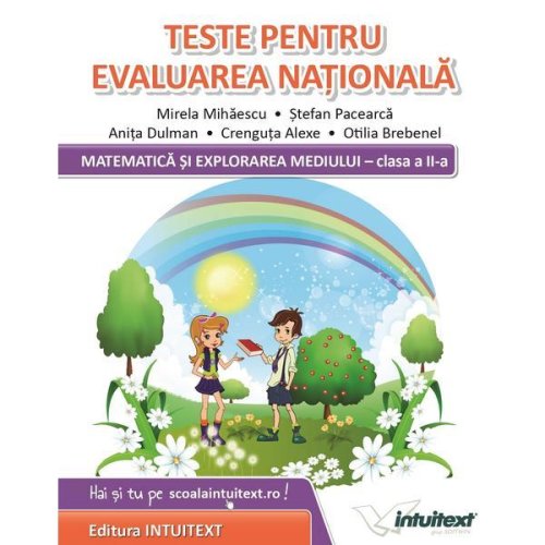 Matematica si explorarea mediului. Teste pentru Evaluarea Nationala - Clasa 2 - Mirela Mihaescu, Stefan Pacearca, editura Intuitext