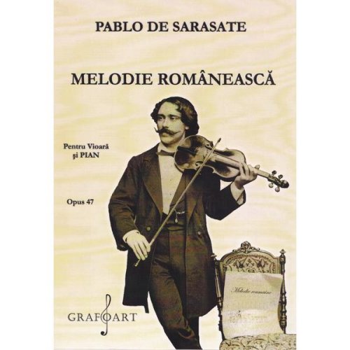 Melodie romaneasca - Pablo de Sarasate, editura Grafoart