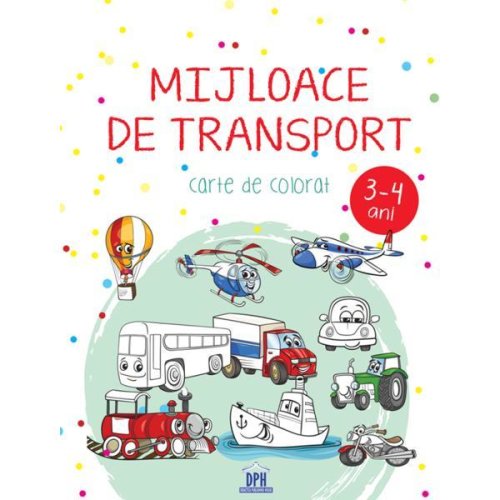 Mijloace de transport. Carte de colorat 3-4 ani, editura Didactica Publishing House