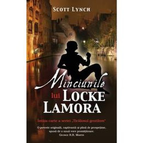 Minciunile lui locke lamora - scott lynch, editura rao