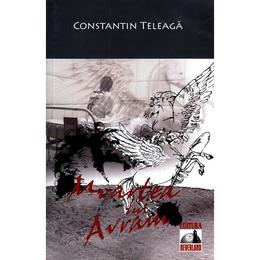 Moartea lui Avram - Constantin Teleaga, editura Neverland