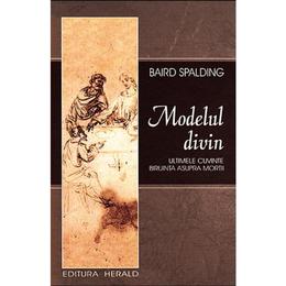 Modelul divin - baird spalding, editura herald