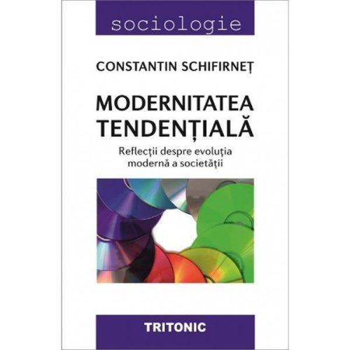 Modernitate tendentiala - Constantin Schifirnet, editura Tritonic