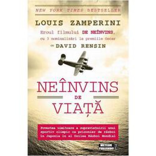 Neinvins De Viata - Louis Zamperini, David Rensin, editura Meteor Press