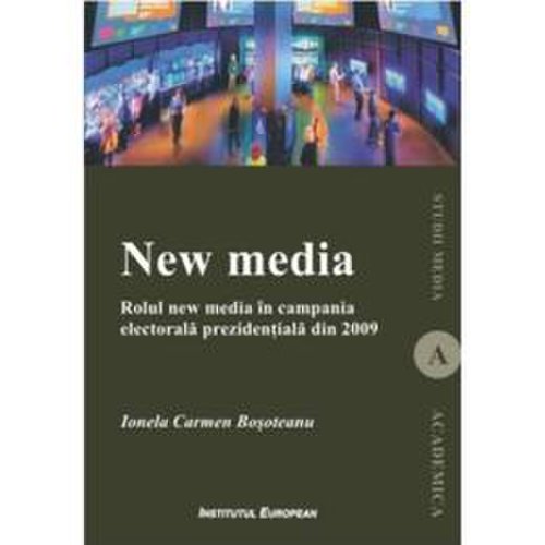 New Media - Ionela Carmen Bosoteanu, editura Institutul European
