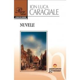 Nuvele Ed.2012 - Ion Luca Caragiale, editura Gramar