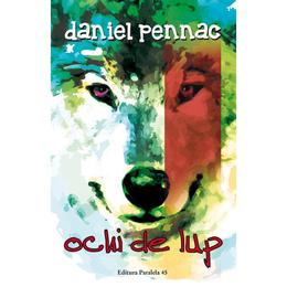 Ochi de lup - Daniel Pennac, editura Paralela 45