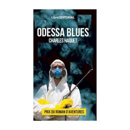 Odessa Blues - Charles Haquet, editura Libris Editorial