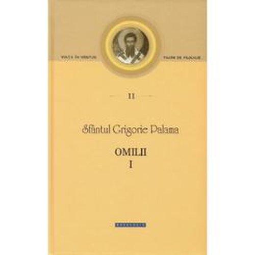 Omilii I - Sfantul Grigorie Palama, editura Doxologia