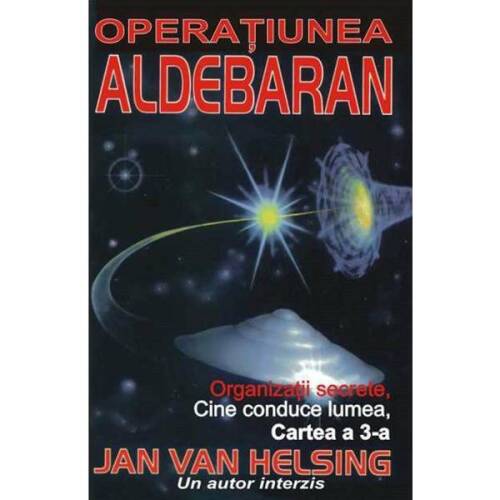 Operatiunea Aldebaran - Jan Van Helsing, editura Antet Revolution