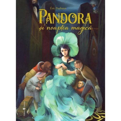 Pandora si noaptea magica - Eric Puybaret, editura Univers