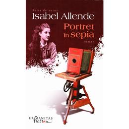 Portret in sepia - Isabel Allende, editura Humanitas