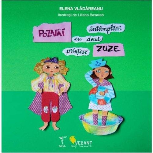 Poznai: Intamplari cu doua printese-zuze - Elena Vladareanu, editura Vellant