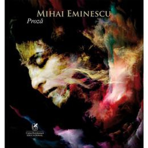 Proza - Mihai Eminescu, editura Cartea Romaneasca