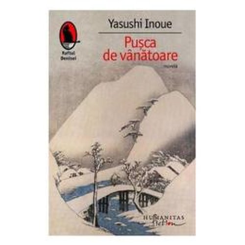 Pusca de vanatoare - Yasushi Inoue, editura Humanitas