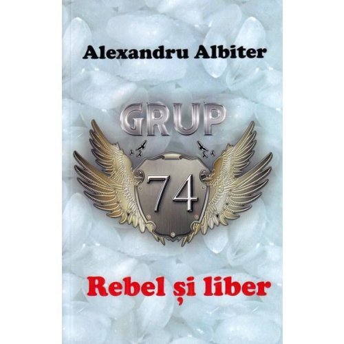 Rebel si liber - Alexandru Albiter, editura Akakia
