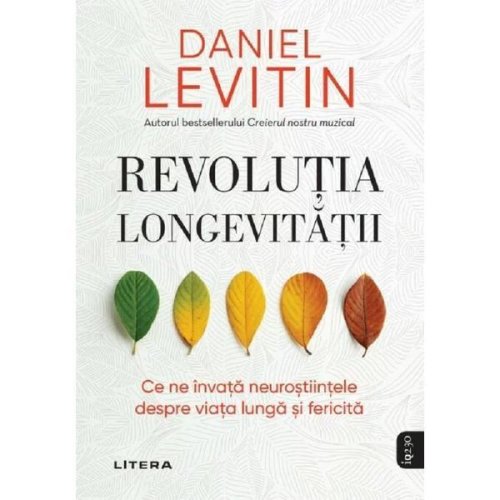 Revolutia Longevitatii - Daniel J. Levitin, Editura Litera