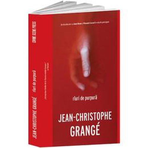 Riuri de purpura - Jean-Christophe Grange, editura Crime Scene Press