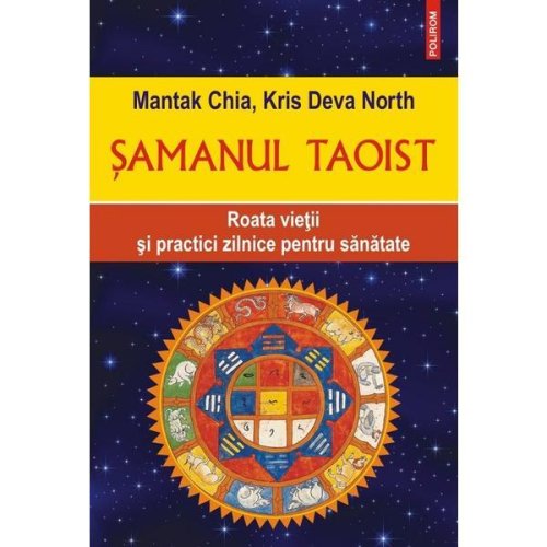 Samanul taoist - Mantak Chia, Kris Deva North, editura Polirom