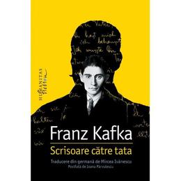 Scrisoare catre tata - Franz Kafka, editura Humanitas