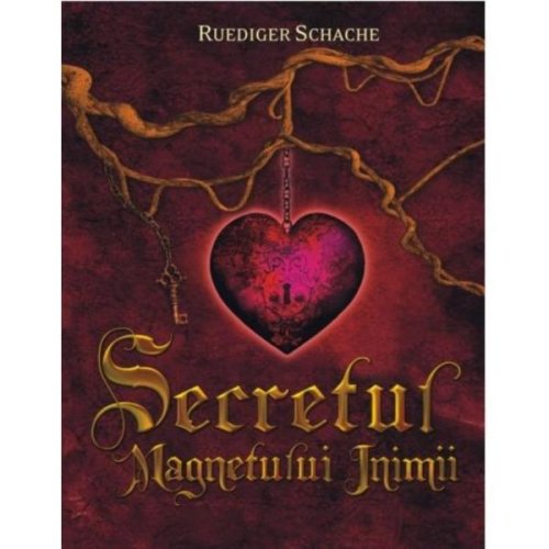 Secretul magnetului inimii - Ruediger Schache, editura Adevar Divin