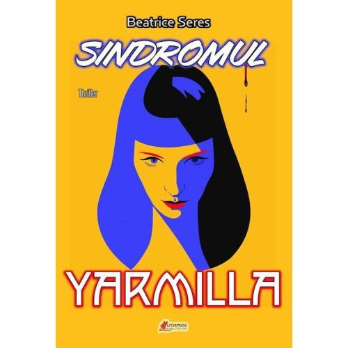 Sindromul Yarmilla - Beatrice Seres, editura Literpress