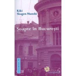 Soapte In Bucuresti - Kiki Skagen Munshi, editura Compania
