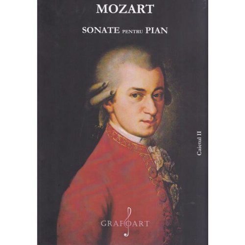 Sonate pentru pian caietul II - Mozart, editura Grafoart