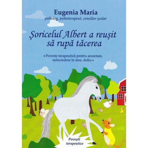 Soricelul Albert a reusit sa rupa tacerea - Eugenia Maria, editura Tana