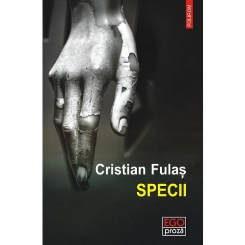 Specii - Cristian Fulas, editura Polirom