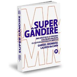 Supergandire - Gabriel Weinberg, Lauren McCann, editura Publica