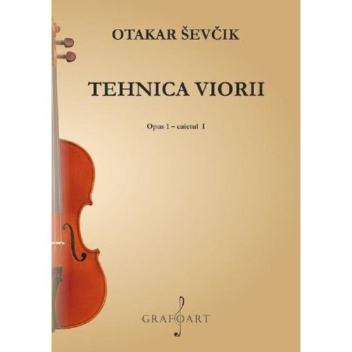 Tehnica viorii. Opus 1 Caietul 1 - Otakar Sevcik, editura Grafoart