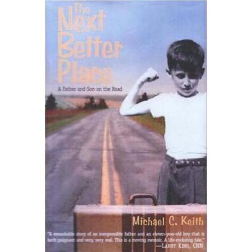 The Next Better Place: A Father and Son on the Road - Michael C. Keith, editura Fusion Press