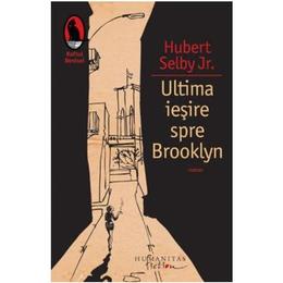 Ultima iesire spre Brooklyn - Hubert Selby, editura Humanitas