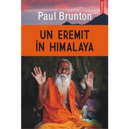 Un eremit in Himalaya - Paul Brunton, editura Polirom