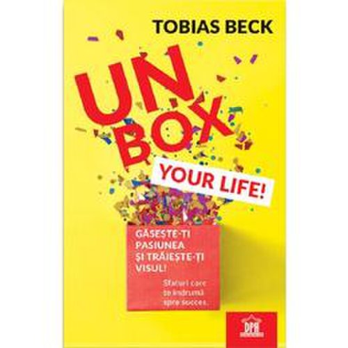 Unbox your life! - Tobias Beck, editura Didactica Publishing House