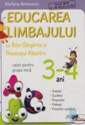 Educarea limbajului 3-4 ani caiet grupa mica - Stefania Antonovici